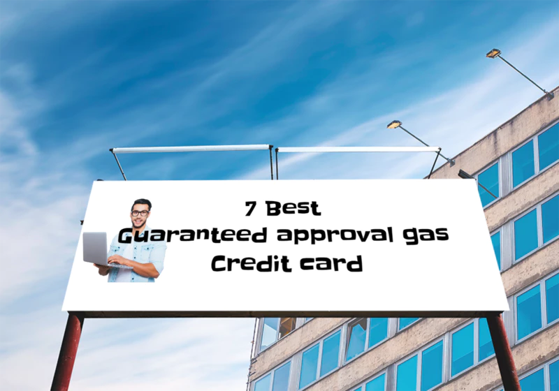 7 Best Guaranteed approval gas Credit card