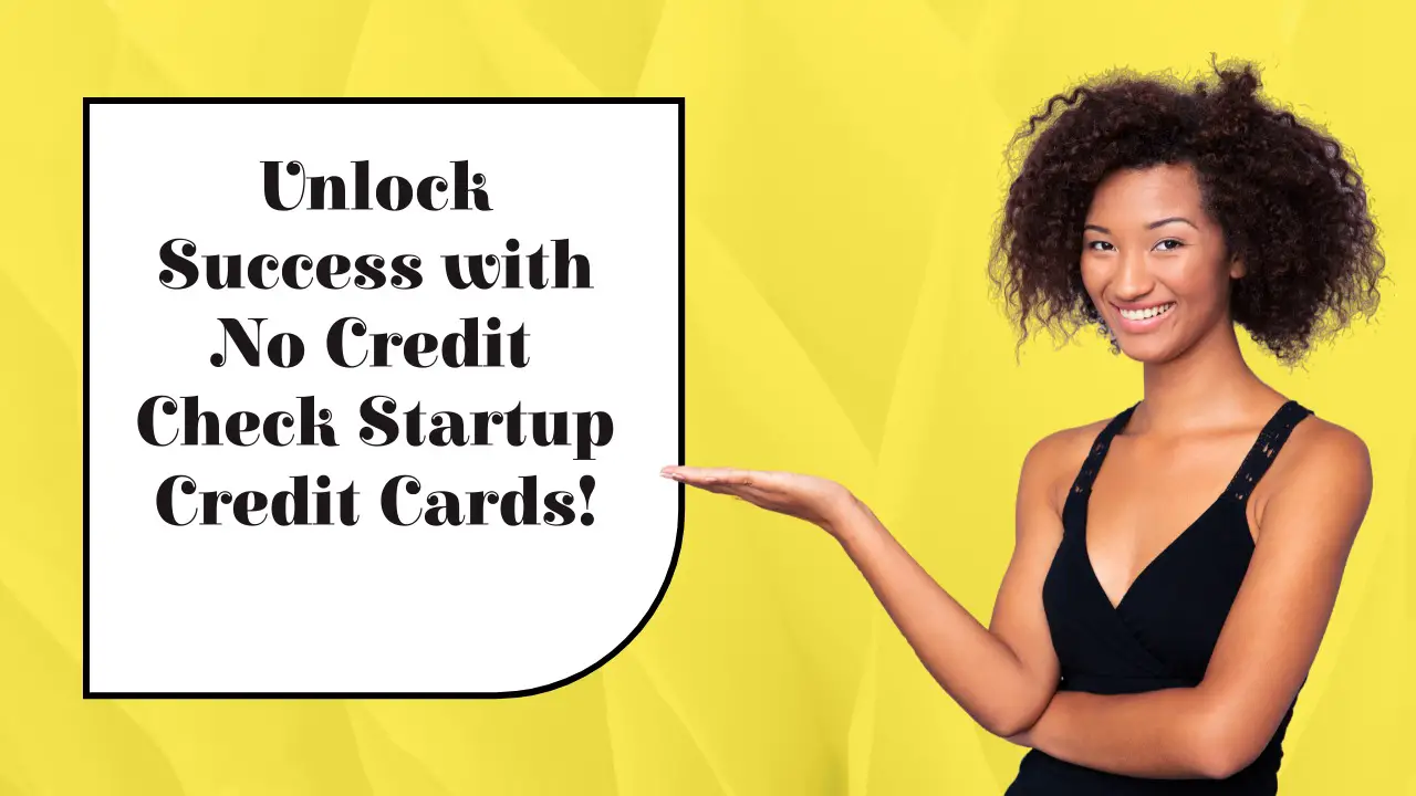 8 Best Startup Business Credit Cards With No Credit Check