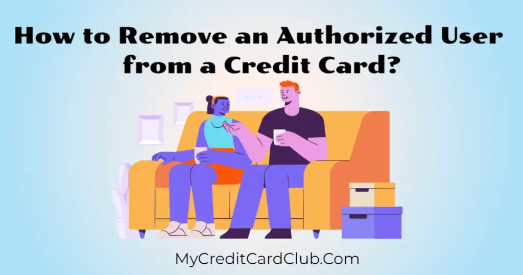 How to Remove an Authorized User from a Credit Card The Definitive Guide