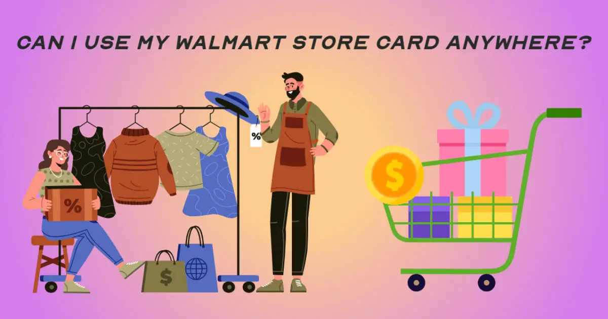Can I use my Walmart Store Card anywhere