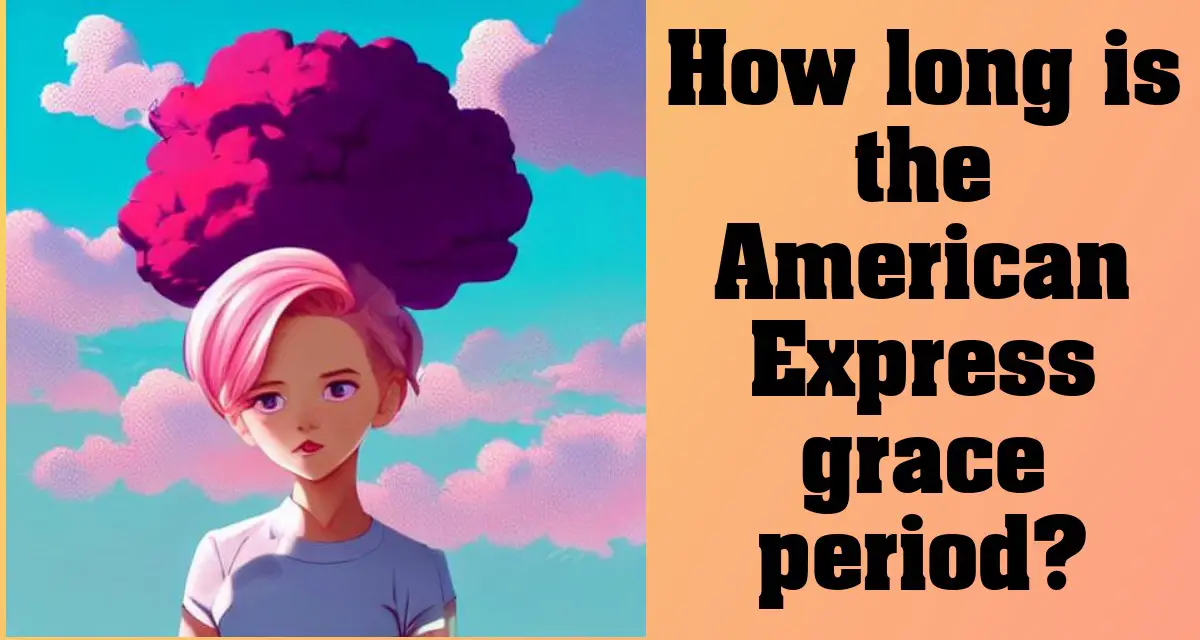 How long is the American Express grace period