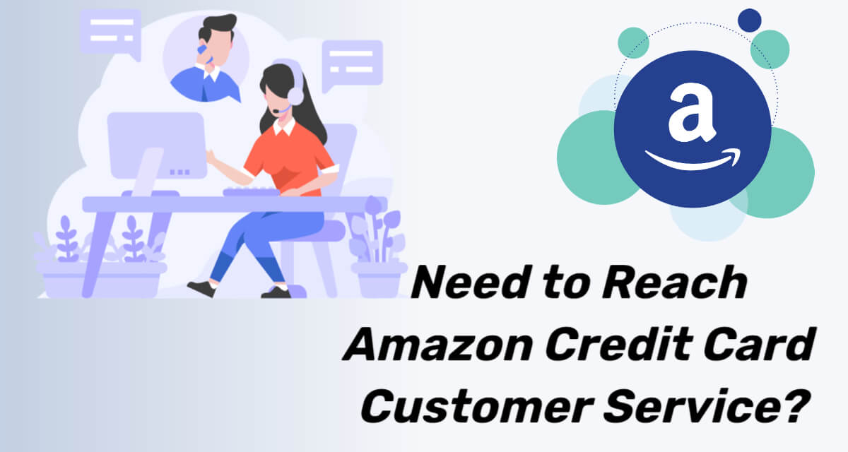 Need to Reach Amazon Credit Card Customer Service
