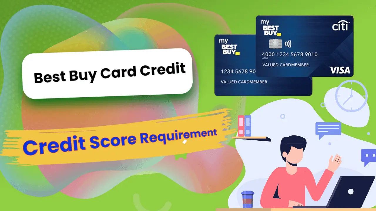 What Is The Best Buy Credit Card Credit Score Requirement