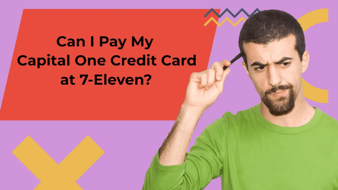 Can I Pay My Capital One Credit Card at 7-Eleven