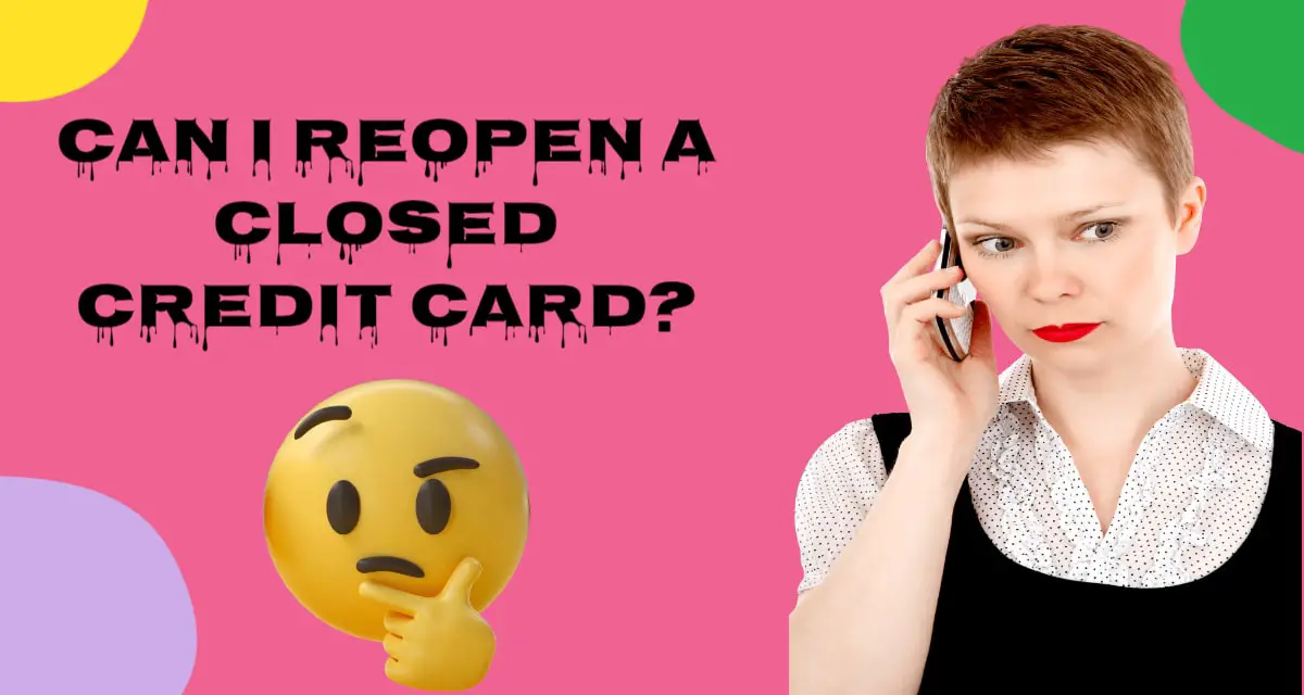 Can you reopen a closed credit card