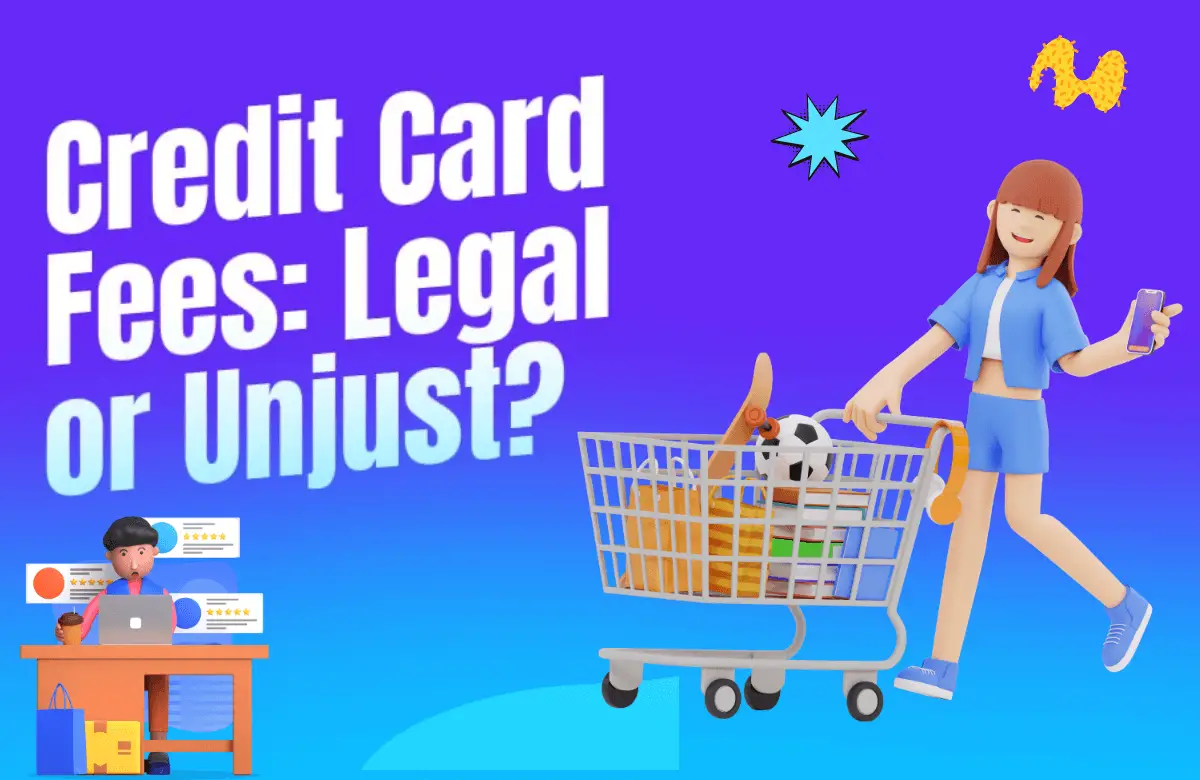 Credit Card Fees Legal Or Unjust