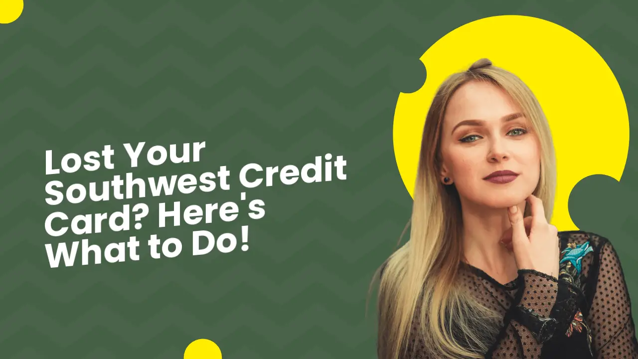 What To Do If Your Southwest Credit Card Is Lost