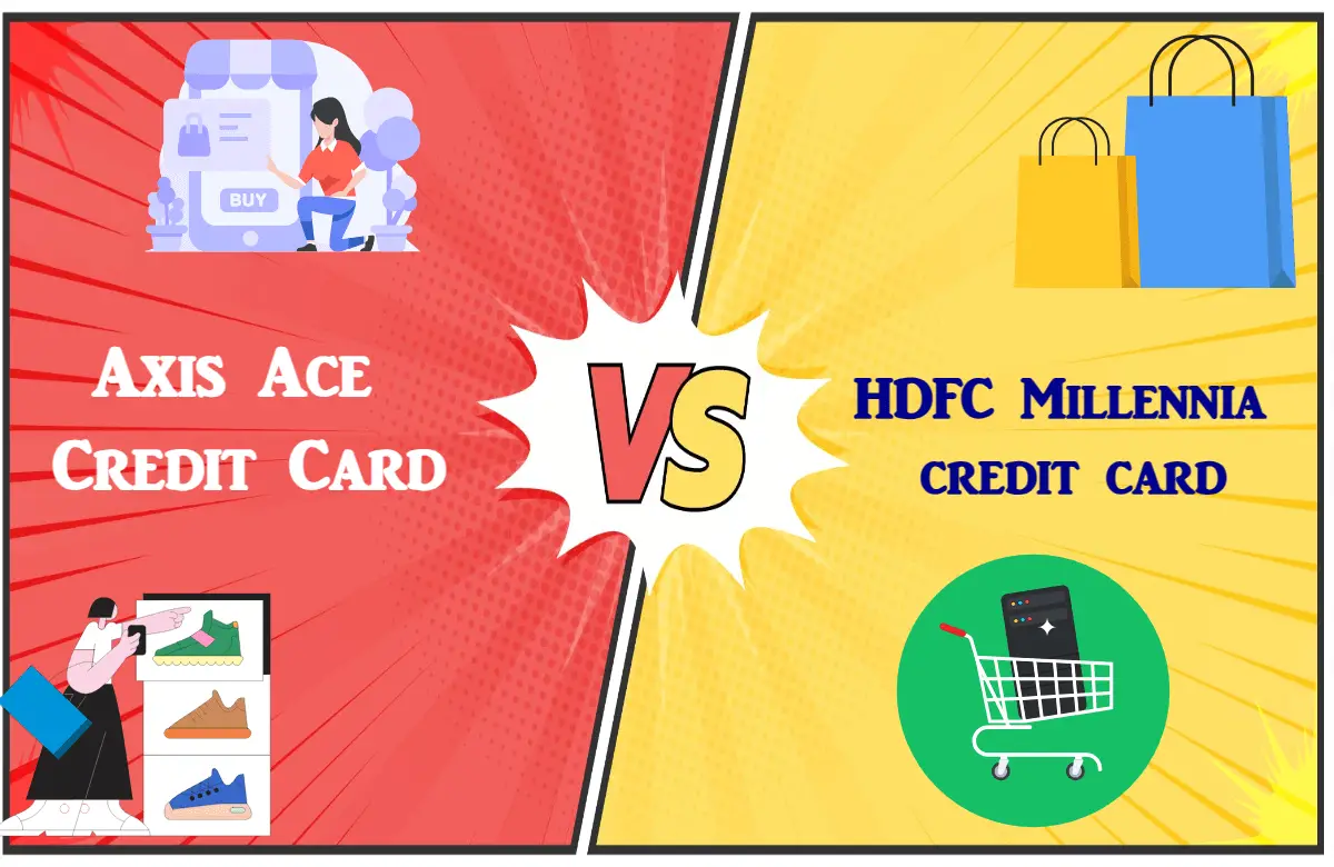 Axis Ace Credit Card Vs. Hdfc Millennia Credit Card Which Credit Card Is Best For You