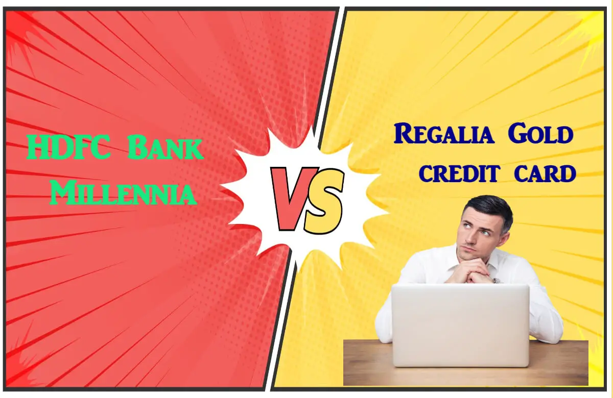 Hdfc Bank Millennia Vs Regalia Gold Credit Card