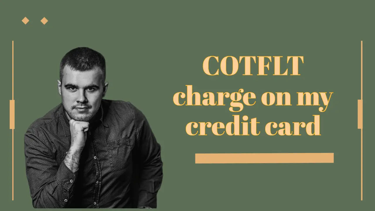 What Is The Cotflt Charge On My Credit Card